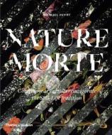 Nature Morte di Michael Petry edito da Thames & Hudson Ltd
