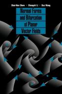 Normal Forms and Bifurcation of Planar Vector Fields di Shui-Nee Chow, Chengzhi Li, Duo Wang edito da Cambridge University Press