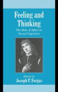 Feeling and Thinking di Joseph P. Forgas edito da Cambridge University Press