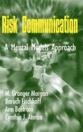 Risk Communication di M. Granger Morgan, Baruch Fischhoff, Ann Bostrom edito da Cambridge University Press