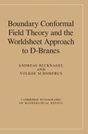 Boundary Conformal Field Theory and the Worldsheet Approach to D-Branes di Andreas Recknagel edito da Cambridge University Press