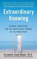 Extraordinary Knowing di Elizabeth Lloyd Mayer edito da Random House USA Inc