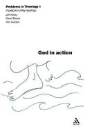 God in Action di Jeff Astley, David Brown, Ann Loades edito da Bloomsbury Publishing PLC