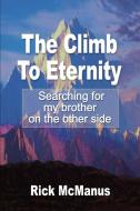 The Climb to Eternity di Rick McManus edito da iUniverse