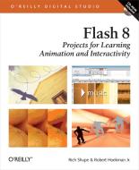 Flash 8 di Richard Shupe, Robert Hoekman edito da O'reilly Media, Inc, Usa