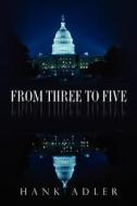 From Three to Five di Hank Adler edito da Hank Adler