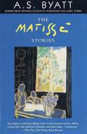 The Matisse Stories di A. S. Byatt edito da VINTAGE