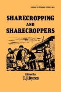 Sharecropping and Sharecroppers di T. J. Byres edito da Routledge