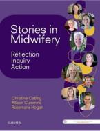 Stories In Midwifery di Christine Catling, Allison Cummins, Rosemarie M. Hogan edito da Elsevier Australia