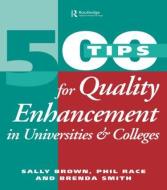 500 Tips for Quality Enhancement in Universities and Colleges di Sally Brown edito da Routledge