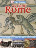 Eye Wonder Ancient Rome di DK edito da Dorling Kindersley