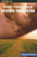 Weather Forecasting di Cliff Jacobson, Michael Hodgson, William Forgey edito da Rowman & Littlefield