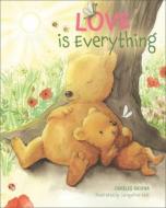 Love Is Everything di Charles Ghigna edito da Schiffer Publishing Ltd