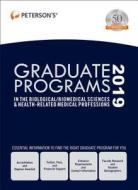 Graduate Programs in the Biological/Biomedical Sciences & Health-Related Medical Professions 2019 (Grad 3) di Peterson'S edito da PETERSONS