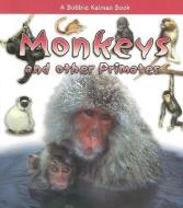Monkeys and Other Primates di Rebecca Sjonger, Bobbie Kalman edito da CRABTREE PUB