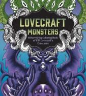 Lovecraft Monsters: A Horrifying Coloring Book of H. P. Lovecraft's Creature di Editors of Chartwell Books edito da CHARTWELL BOOKS