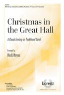 Christmas in the Great Hall: A Choral Fantasy on Traditional Carols edito da LORENZ PUB CO