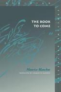 The Book to Come di Maurice Blanchot edito da Stanford University Press
