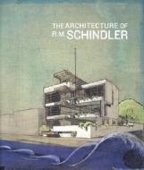 The Architecture Of R.m.schindler di Elizabeth A.T. Smith, Robert Sweeney, Richard Guy Wilson, Kurt G.F. Helfrich, Michael Darling edito da Abrams