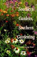 Southern Gardens, Southern Gardening di William Lanier Hunt edito da Duke University Press