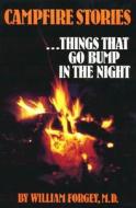 Campfire Stories di William Forgey edito da Ics Books Inc