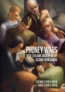 Phoney Wars di Stevan Eldred-Grigg edito da Otago University Press