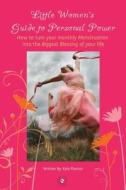 Little Women\'s Guide To Personal Power di Kyla Plaxton edito da Promontory Press Inc