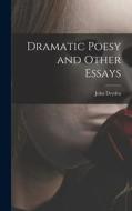 Dramatic Poesy and Other Essays di John Dryden edito da LIGHTNING SOURCE INC