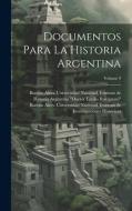 Documentos para la historia argentina; Volume 9 edito da LEGARE STREET PR