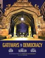 Gateways to Democracy with Access Code: An Introduction to American Government di John G. Geer, Wendy J. Schiller, Jeffrey A. Segal edito da Wadsworth Publishing Company