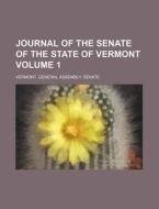 Journal Of The Senate Of The State Of Ve di Vermont General Assembly Senate edito da Rarebooksclub.com