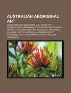 Australian Aboriginal art di Books Llc edito da Books LLC, Reference Series