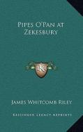 Pipes O'Pan at Zekesbury di James Whitcomb Riley edito da Kessinger Publishing