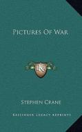 Pictures of War di Stephen Crane edito da Kessinger Publishing