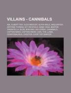 Villains - Cannibals: 406, Albert Fish, di Source Wikia edito da Books LLC, Wiki Series