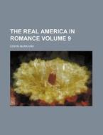 The Real America in Romance Volume 9 di Edwin Markham edito da Rarebooksclub.com