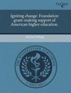 Igniting Change di Michael Ballagh edito da Proquest, Umi Dissertation Publishing
