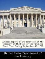 Annual Report Of The Secretary Of The Treasury On The State Of The Finances edito da Bibliogov