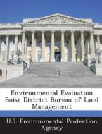 Environmental Evaluation Boise District Bureau Of Land Management edito da Bibliogov