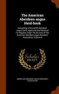 The American Aberdeen-angus Herd-book edito da Arkose Press