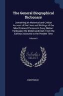 The General Biographical Dictionary: Con di ANONYMOUS edito da Lightning Source Uk Ltd