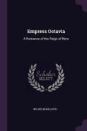 Empress Octavia: A Romance of the Reign of Nero di Wilhelm Walloth edito da CHIZINE PUBN