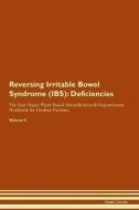 Reversing Irritable Bowel Syndrome (IBS): Deficiencies The Raw Vegan Plant-Based Detoxification & Regeneration Workbook  di Health Central edito da LIGHTNING SOURCE INC