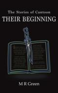 The Stories Of Cantoon - Their Beginning di M R Green edito da Austin Macauley Publishers