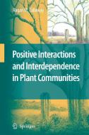 Positive Interactions and Interdependence in Plant Communities di Ragan M. Callaway edito da Springer-Verlag New York Inc.