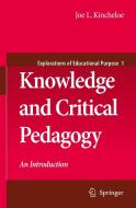 Knowledge and Critical Pedagogy di Joe L. Kincheloe edito da Springer-Verlag GmbH