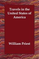 Travels in the United States of America di William Priest edito da PAPERBACKSHOPS.CO