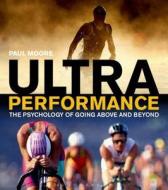 Ultra Performance di Paul Moore edito da Bloomsbury Publishing PLC