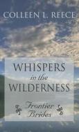Whispers in the Wilderness di Colleen L. Reece edito da Thorndike Press