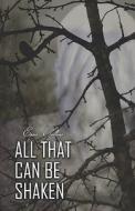 All That Can Be Shaken di Essie Collins edito da Publishamerica